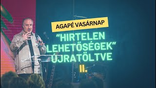 Agapé Vasárnap / Hirtelen lehetőségek [Újratöltve] II.