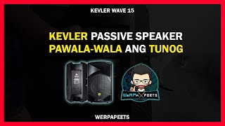 KEVLER WAVE 15 PAWALA WALA ANG TUNOG | PAANO AYUSIN ITO