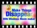 HOW TO MAKE THINGS APPEAR AND DISAPPEAR USING WINDOWS MOVIE MAKER (WMM) TUTORIAL (Easy)