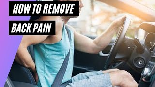 Top 9 Tips You Can Use to Decrease Back Pain While You’re Driving