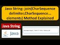 Java String: join(CharSequence delimiter,CharSequence... elements) Method Explained | Java Tutorial