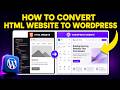 How to Convert HTML Website to WordPress (FAST & EASY)