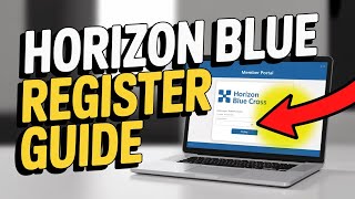 How to Register Your Horizon Blue Cross Member Portal – Online Guide