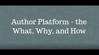 Author Platform: the What, Why, and How