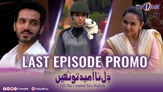 Dil Na Umeed Toh Nahi | Last Episode | Promo | Tv One Dramas
