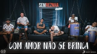 Com Amor Não Se Brinca - Jonas Esticado feat. Jorge - Sem Reznha Acústico - Versão Pagode