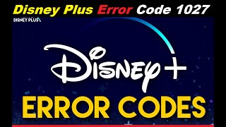 Disney Plus Error Code ! Disney Plus Error ! How to fix  Disney Plus Error Code 1027 ?