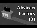 Abstract Factory 101 in Unity - What am I doing?!?