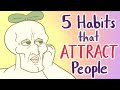 5 Habits That Attract People The Most