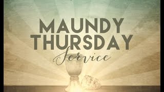 Maundy Thursday, April 6, 2023 • MTG Ministries