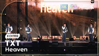 [K-Choreo 8K] 투모로우바이투게더 직캠 'Heaven' (TXT Choreography) @뮤직뱅크글로벌페스티벌 241219