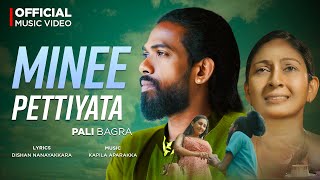 Minee Pettiyata - Pali Bagra | Official Music Video