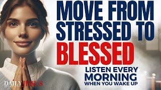 God Will Turn Your Stress Into Blessings (Morning Devotional Prayer To Start Your Day Blessed Today)