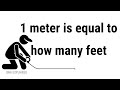 1 meter is equal to how many feet || QnA Explained