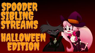 Spooder Sibling Stream: HALLOWEEN EDITION!