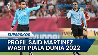 Profil Said Martinez Wasit Asal Honduras di Piala Dunia 2022, Ingin Jadi Wasit Sejak Usia 10 Tahun