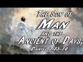 The Son of Man and the Ancient of Days, Daniel 7:13-14