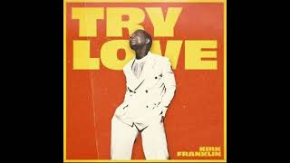 Kirk Franklin - Try Love