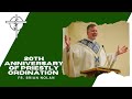 Fr  Brian' Nolan's 20th Anniversary of Ordination Homily