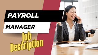 Job description of Payroll Manager - Role, Responsibilities & Skills
