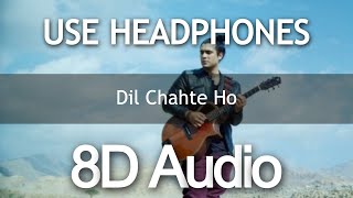 Dil Chahte Ho(8D Audio) | Jubin Nautiyal, Payal Dev | 8D Songs Hindi