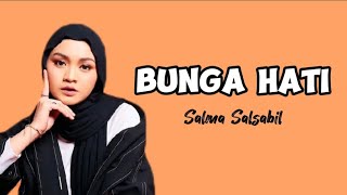 Bunga Hati - SALMA SALSABIL | Lyric