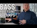 How To Record Bass - PREAMPS