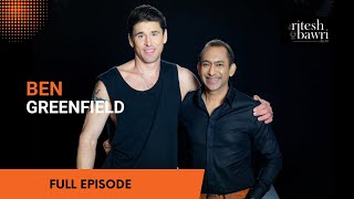 The Ritesh Bawri Show Featuring Ben Greenfield | Fitness Expert | Gut Health | Fitness