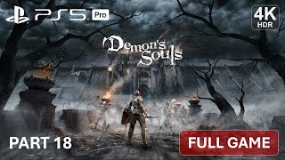 DEMONS'S SOULS REMAKE PS5 PRO Gameplay - Part 18 [4k60 HDR] No Commentary