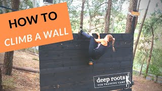 OCR Training Obstacle Course Training - How To Climb a Wall | Deep Roots OCR Camp