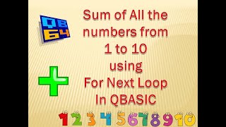 Program to Find the Sum of All the numbers from 1 to 10 in QBASIC