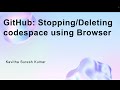 GitHub: Stopping/Deleting codespace using Browser