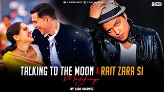 Talking To The Moon x Rait Zara Si | SiDD iNSANEZ | Hawayein | Agar Tum Saath Ho | Arijit Singh |