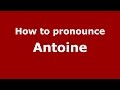 How to pronounce Antoine (Germany/German) - PronounceNames.com