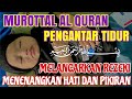 Murottal Merdu Pengantar Tidur Surah Al Mulk