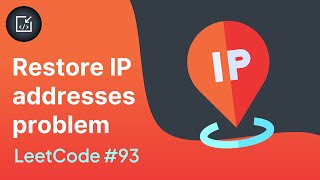 Restore IP addresses problem (LeetCode #93) - Inside code