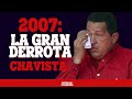 2007: LA GRAN DERROTA DE CHÁVEZ | PASTILLAS DE MEMORIA 80 #OlvidarNosSalióCaro