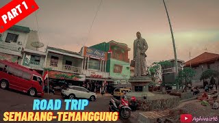 PERJALANAN SEMARANG-TEMANGGUNG | PART I