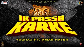 Ik Passa Karke | Yugraj Ft Aman Hayer | Official Video I Re-release |Punjabi Songs 2020