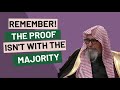 Follow the majority at your peril! Shaykh Ṣāliḥ Fawzān al-Fawzān (May Allāh safeguard him)