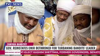 JH: Zamfara Govt Reinstates Emir Dethroned For Turbaning Bandits' Leader