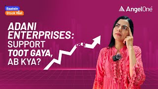 Adani Enterprises Stock Analysis | Key Levels to Watch for Investors | Angel One