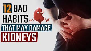 12 Bad Habits that may damage Kidneys