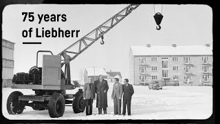 75 years of Liebherr