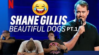 LETS GOOO!! Shane Gillis Beautiful Dogs pt.1 (REACTION)