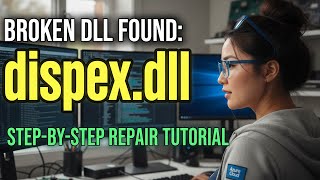 Fix dispex.dll Script Error!