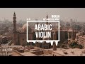 (No Copyright Music) Arabic Violin [Oriental Egyptian Music] by MokkaMusic / Timeless