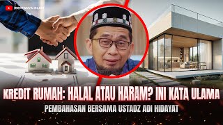 Hukum Kredit Rumah dengan Sistem KPR  - Ustadz Adi Hidayat