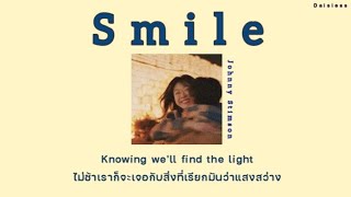 [THAISUB/แปลเพลง] Smile - Johnny Stimson(ยิ้มให้กับปัญหาแม้ในวันที่ฟ้าจะพังทลายลงมา🌨️🌻)