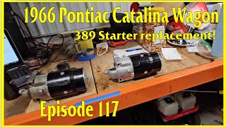 66 Pontiac Catalina Wagon part 117: Changing a starter in a 389!